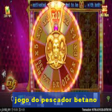 jogo do pescador betano